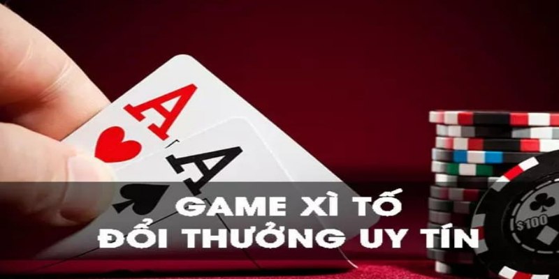 game bài xì tố đổi thưởng